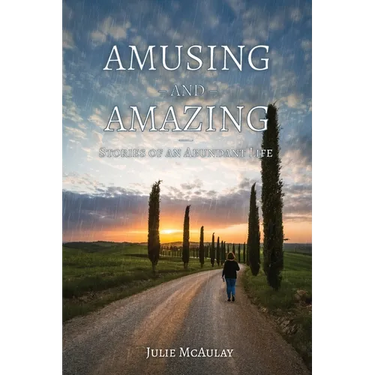 Amusing and Amazing: Stories of an Abundant Life