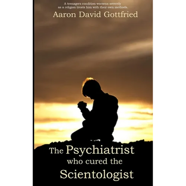 The Psychiatrist who cured the Scientologist.