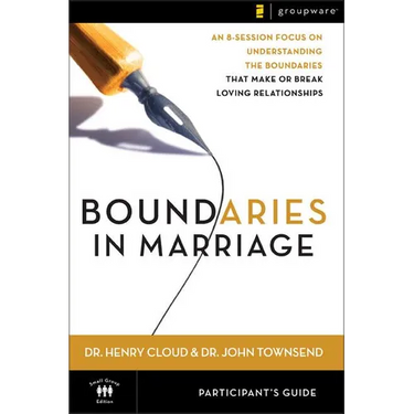 The Boundaries in Marriage Participant's Guide: An 8-Session Focus on Understanding the Boundaries That Make or Break Loving Relationships
