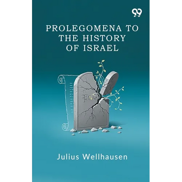 Prolegomena To The History Of Israel