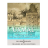 Uxmal: The History of the Ancient Mayan City
