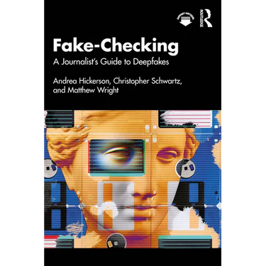 Fake-Checking: A Journalist's Guide to Deepfakes