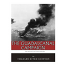 The Greatest Battles in History: The Guadalcanal Campaign