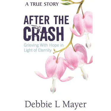 After The Crash: Grieving With Hope in Light of Eternity
