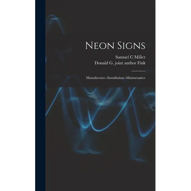 Neon Signs; Manufacture--installation--maintenance