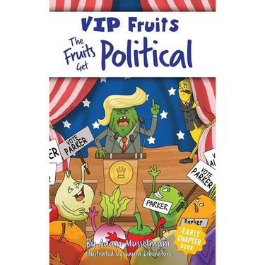 The Fruits Get Political: A Hilarious Middle Grade Chapter Book for Kids Ages 8-12