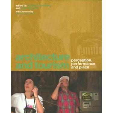 Architecture and Tourism: Perception, Performance and Place