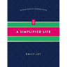 A Simplified Life: Tactical Tools for Intentional Living
