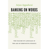 Banking on Words: The Failure of Language in the Age of Derivative Finance
