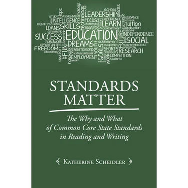 Standards Matter: The Why and What of Common Core State Standards in Reading and Writing