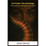 Our Power - The Anthology: The Journey of the Spine in My Eyes!