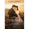 Northern Rain: A Sweet Victorian Romance