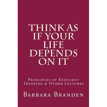 Think as if Your Life Depends on It: Principles of Efficient Thinking and Other Lectures