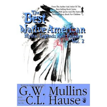 The Best Native American Myths, Legends, and Folklore Vol.2
