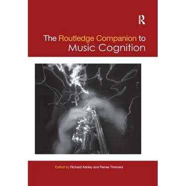 The Routledge Companion to Music Cognition
