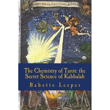 The Chemistry of Tarot: The Secret Science of Kabbalah