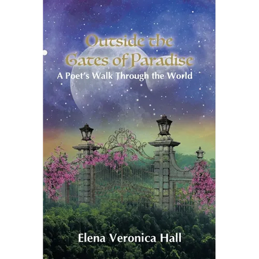 Outside the Gates of Paradise: A Poet's Walk Through the World