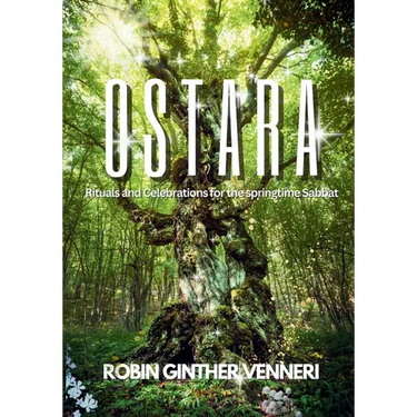 Ostara Guide: Rituals and Celebrations for the Springtime Sabbat