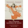 The Stripper Goddess of Japan: The Life and Afterlives of Ame No Uzume