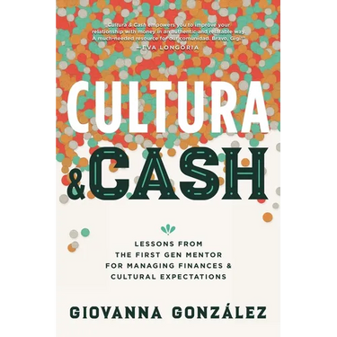 Cultura and Cash: Lessons from the First Gen Mentor for Managing Finances and Cultural Expectations
