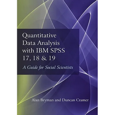 Quantitative Data Analysis with IBM SPSS 17, 18 & 19: A Guide for Social Scientists