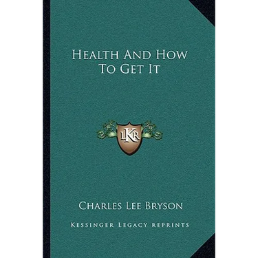 Health And How To Get It
