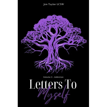 Letters to Myself Volume 3: Addiction