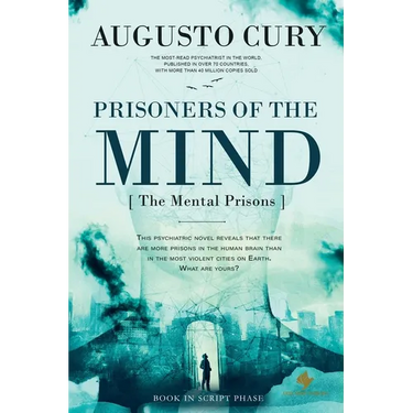 Prisoners of the Mind: An Empire of Power, A Family Torn Apart, A Battle for Redemption by Augusto Cury, PhD