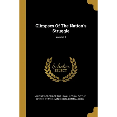 Glimpses Of The Nation's Struggle; Volume 1