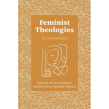 Feminist Theologies: A Companion