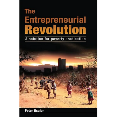 The Entrepreneurial Revolution: A Solution for Poverty Eradication