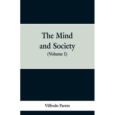 The Mind and Society: (Volume I)