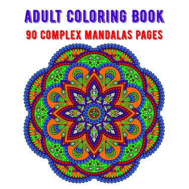 Adult Coloring Book 90 Complex Mandalas Pages: mandala coloring book for all: 90 mindful patterns and mandalas coloring book: Stress relieving and rel