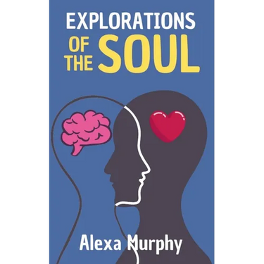 Explorations of the Soul