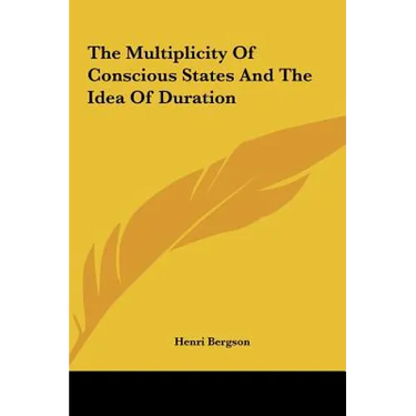 The Multiplicity Of Conscious States And The Idea Of Duration