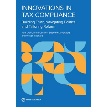 Innovations in Tax Compliance: Building Trust, Navigating Politics, and Tailoring Reform