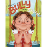 There's a Bully in My School