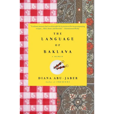 The Language of Baklava: A Memoir with Recipes