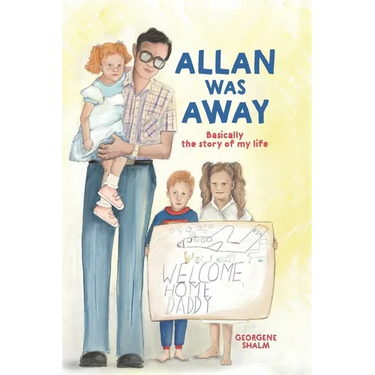 Allan Was Away: Basically, the Story of My Life