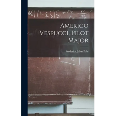 Amerigo Vespucci, Pilot Major