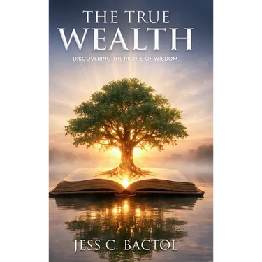The True Wealth: Discovering the Richness of Wisdom