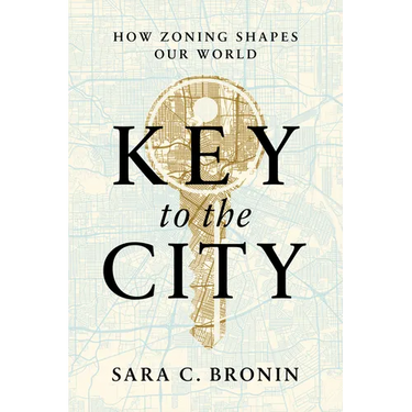 Key to the City: How Zoning Shapes Our World