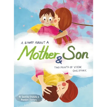 A Story About a Mother & Son: A unique children's book with one tale told twice. Discover how you can understand each other better by seeing another s