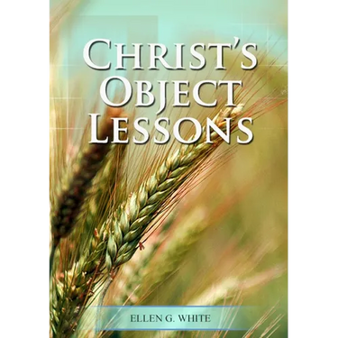 Christ Object Lessons: (Big Print Bound Edition)