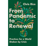 From Pandemic to Renewal: Practices for a World Shaken by Crisis