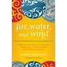 Fire, Water, and Wind: God's Transformational Narrative: Learning from Narrative Psychology, Neuroscience, and Storytelling about Identity Formation