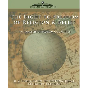 The Right to Freedom of Religion & Belief: An Analysis of Muslim Countries