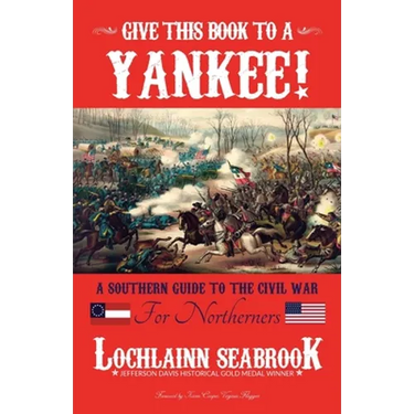 Give This Book to a Yankee!: A Southern Guide to the Civil War for Northerners