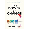 The Power of Change: Effective Strategies to Leverage Change, Thrive, Innovate, and Lead in Tomorrow's World