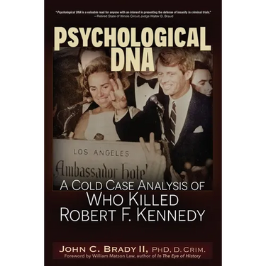 Psychological DNA: A Cold Case Analysis of Who Killed Robert F. Kennedy